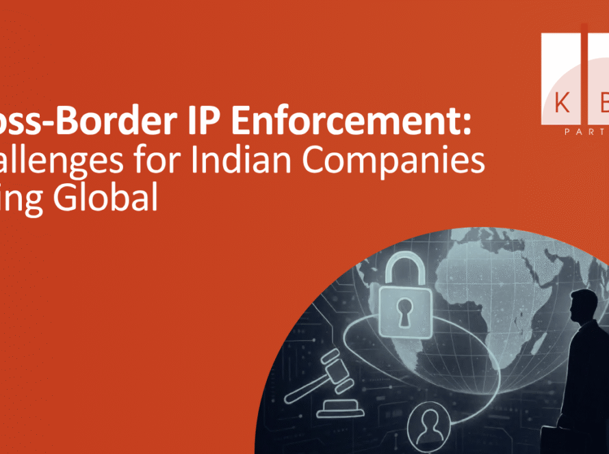 Cross Border IP Enforcement - Challenges for Indian Companies Going Global